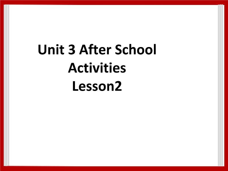 Unit 3 After School Activities Lesson 2 课件 201