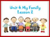 Unit 4 My Family Lesson 2  课件 2