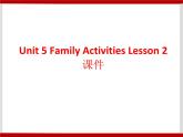 Unit 5 Family Activities Lesson 2 课件 3