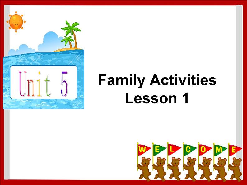 Unit 5 Family Activities Lesson 1 课件 201