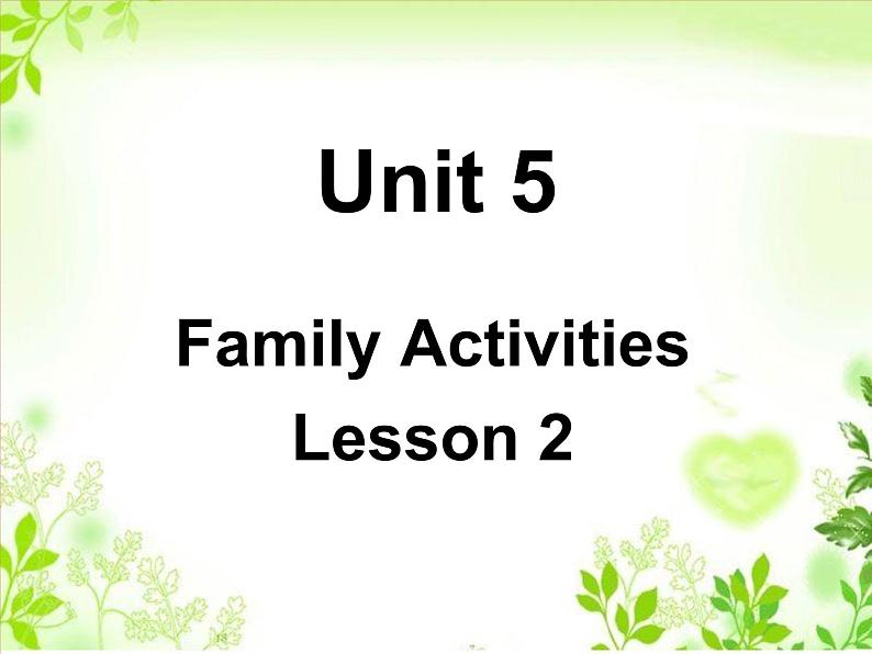 Unit 5 Family Activities Lesson 2 课件 201