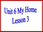 Unit 6 My Home Lesson 3 课件 1