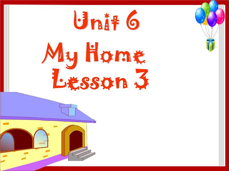 Unit 6 My Home Lesson 3 课件 201