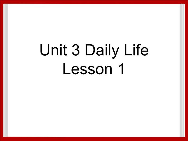 Unit 3 Daily Life Lesson 1 课件 101