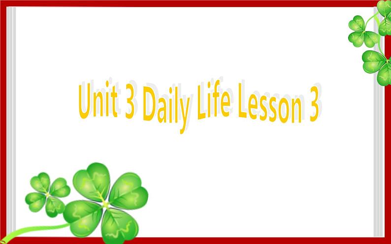 Unit 3 Daily Life Lesson 3 课件 101