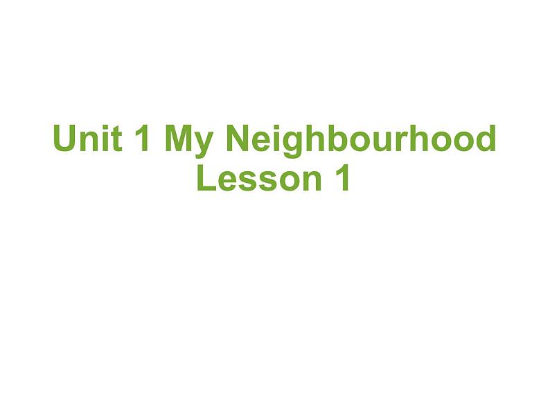 Unit 1 My Neighbourhood Lesson 1 课件201