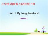 Unit 1 My Neighbourhood Lesson 1 课件3