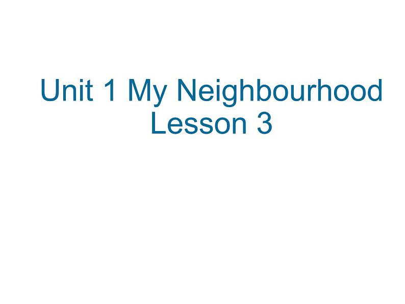 Unit 1 My Neighbourhood Lesson 3 课件101