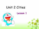 Unit 2 Cities Lesson 1 课件3