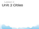 Unit 2 Cities Lesson 2 课件3
