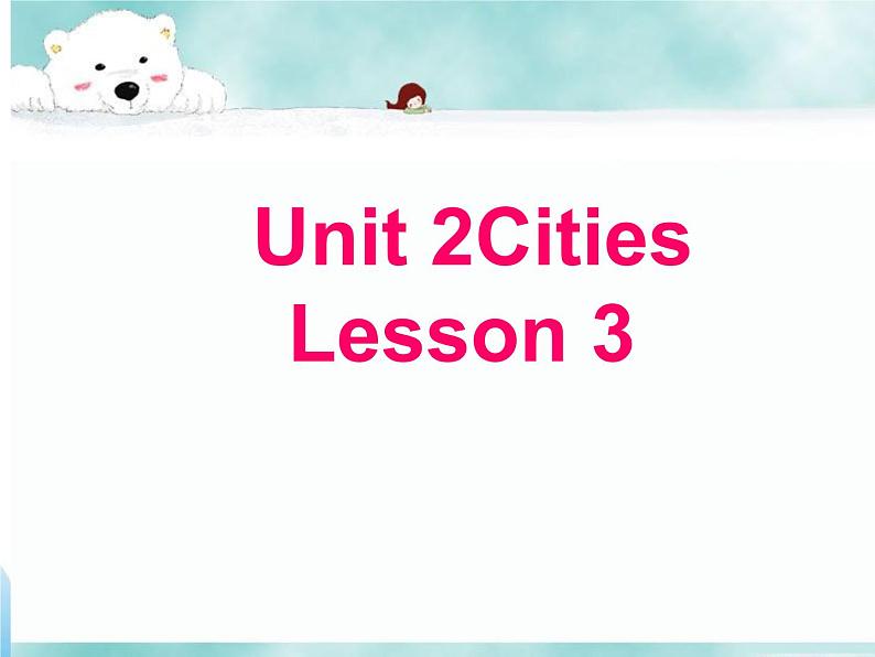 Unit 2 Cities Lesson 3 课件201