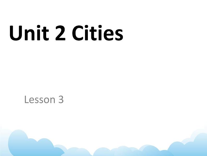 Unit 2 Cities Lesson 3 课件3第1页