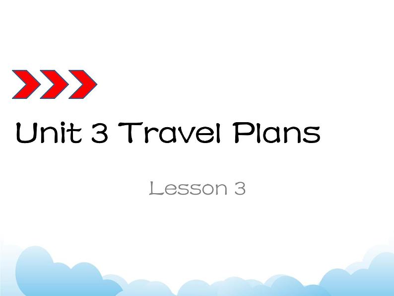 Unit 3 Travel Plans Lesson 3 课件301