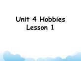 Unit 4 Hobbies Lesson 1 課件 2
