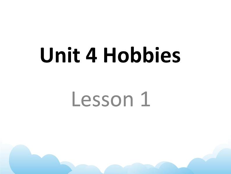 Unit 4 Hobbies Lesson 1 课件301