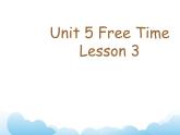 Unit 5 Free Time Lesson 3 课件 2