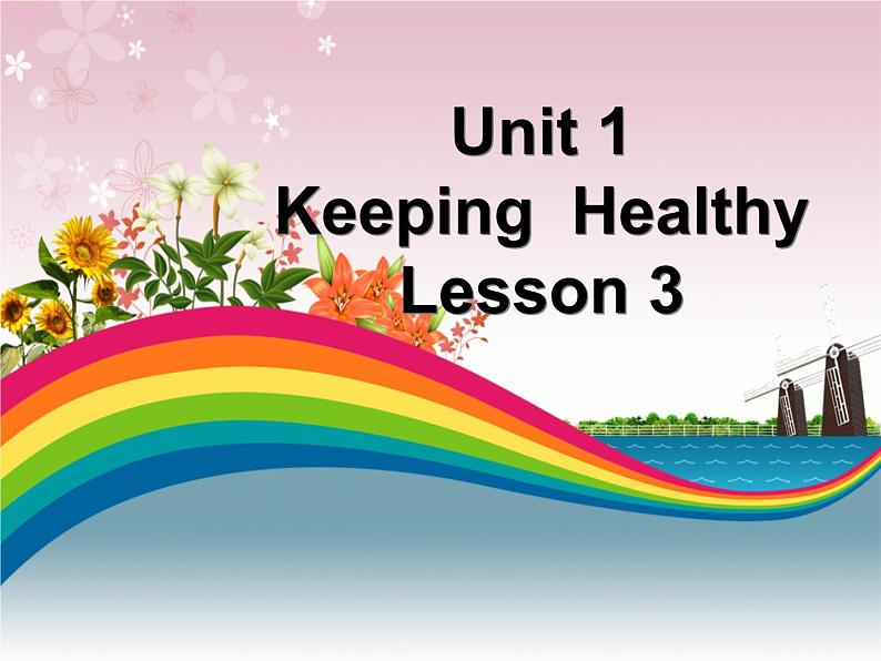 Unit 1 Keeping Healthy Lesson 3 课件 2第1页