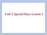 Unit 2 Special Days Lesson 1 課件 3