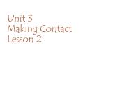 Unit 3 Making Contact Lesson 2 课件 1