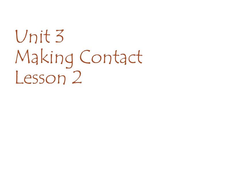 Unit 3 Making Contact Lesson 2 课件 101