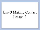 Unit 3 Making Contact Lesson 2 课件 3