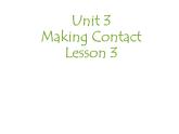 Unit 3 Making Contact Lesson 3 課件 2