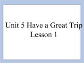 Unit 5 Have a Great Trip Lesson 1 課件 3