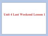 Unit 4 Last Weekend Lesson 1 课件 3