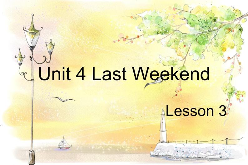 Unit 4 Last Weekend Lesson 3 课件 101