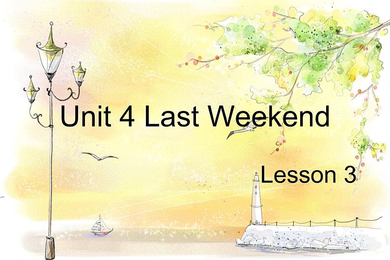 Unit 4 Last Weekend Lesson 3 课件 1第1页