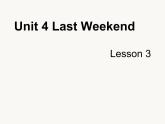 Unit 4 Last Weekend Lesson 3 课件 2