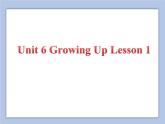 Unit 6 Growing Up Lesson 1 課件 3