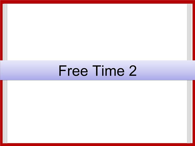 Unit 4 Free Time Lesson 2 课件第1页