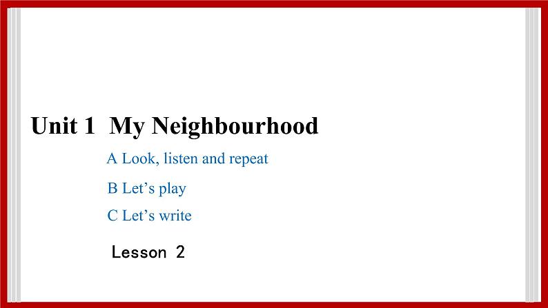 Unit 1 My Neighbourhood Lesson 2 课件301