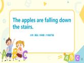 外研版（三起）六年级下册《Module 4 Unit 2 The apples are falling down the stairs》课件+教案+练习