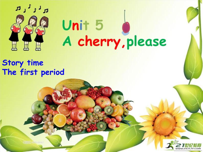 Unit5 A cherry,pleaseStory time课件01