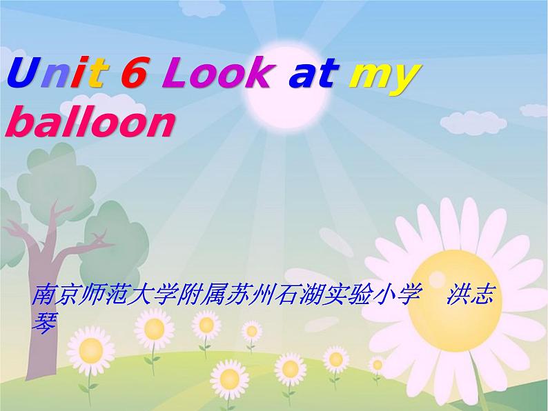 Unit 6 Look at my balloon课件01