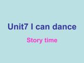 Unit7 I can dance Story time 課件+ 音視頻