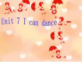 Unit 7 I can dance 课件