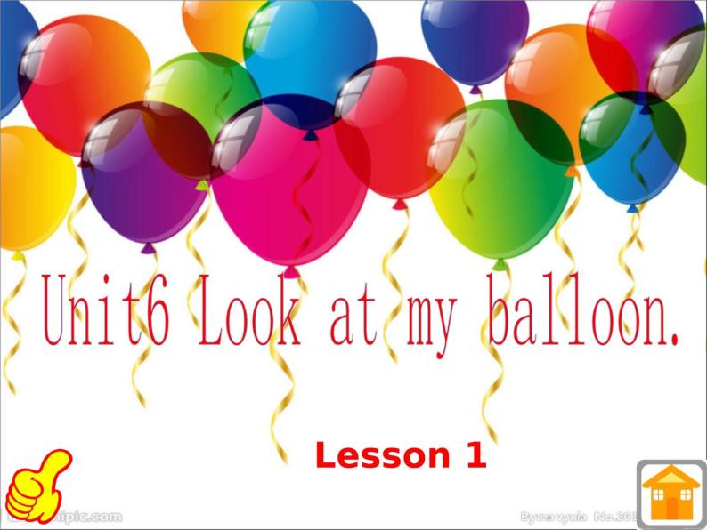 Unit 6 Look at my balloon Lesson 1 课件01