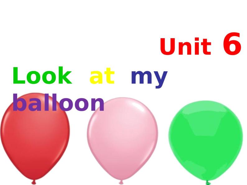 Unit 6 Look at my balloon Story time 课件+素材01