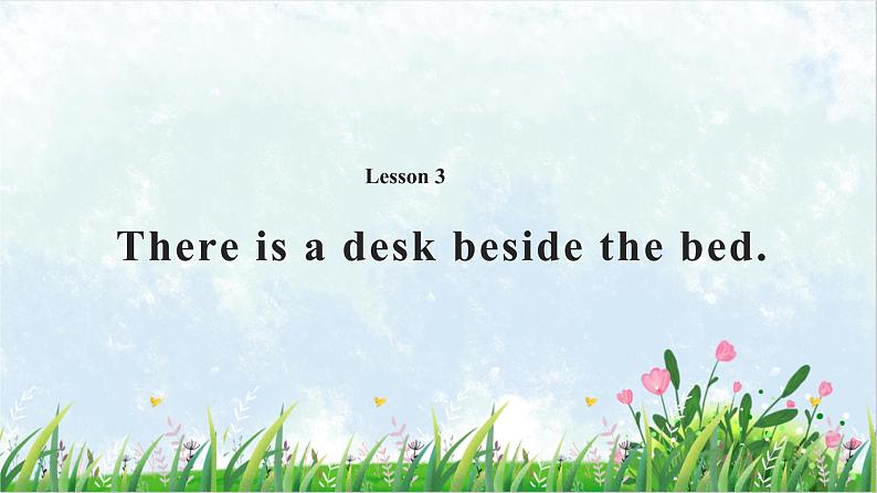 接力版英语五年级下册 Lesson 3 There is a desk beside the bed. 课件第1页