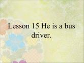 lesson 15 he is a bus driver 课件 (2)