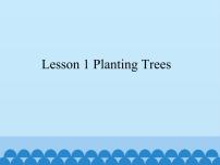五年级下册Lesson 1 Planting trees教案配套课件ppt
