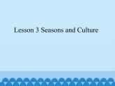 Lesson 2.3 Seasons and Culture_课件1