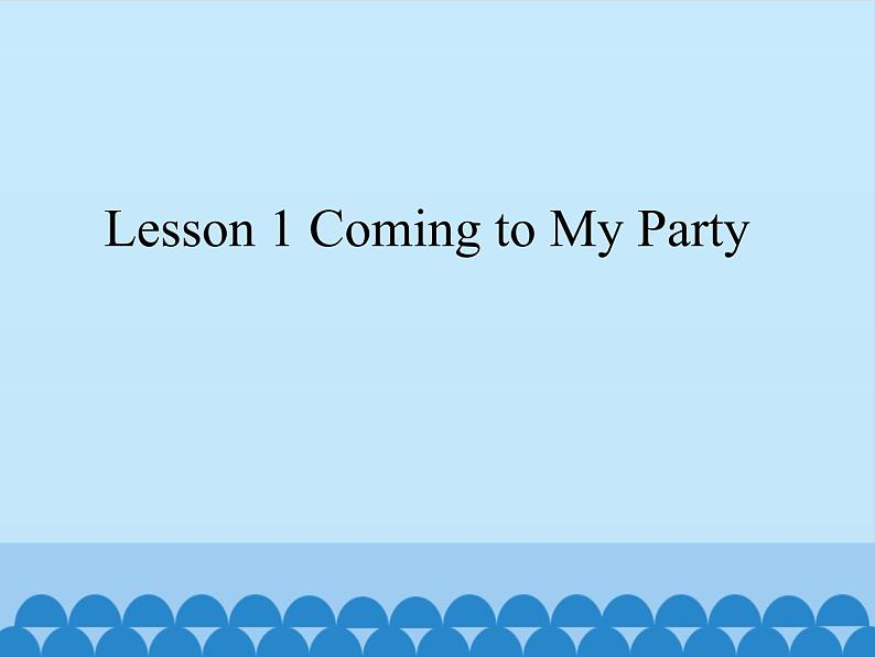 Lesson 3.1 Coming to My Party_课件101