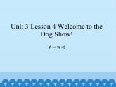 川教版四年级下册英语unit 3 Lesson 4 Welcome to the Dog Show 第一课时_课件1