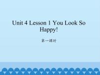 小学英语川教版四年级下册Lesson 1 You look so happy多媒体教学课件ppt