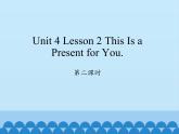 川教版四年级下册英语unit 4 Lesson 2 This Is a Present for You 第二课时_课件1