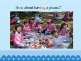 川教版四年级下册英语unit 2 Lesson 1 How about a Picnic 第一课时_课件1